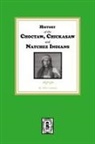 H. B. Cushman - History of the Choctaw, Chickasaw and Natchez Indians