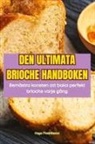 Hugo Fredriksson - DEN ULTIMATA BRIOCHE HANDBOKEN