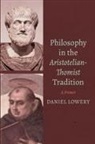 Daniel Lowery - Philosophy in the Aristotelian-Thomist Tradition