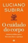 Luciano Subirá - O cuidado do corpo