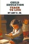 Ary Jr. S. - Child Education Teach to Live