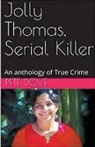 Pete Dove - Jolly Thomas, Serial Killer