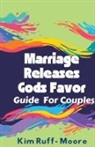Kim Ruff-Moore - Marriage Releases God's Favor