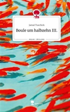 Jamal Tuschick - Boule um halbzehn III.. Life is a Story - story.one