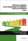 Ana María . . . [et al. Díez Suárez, Alberto González Martínez - Eficiencia energética en las instalaciones de calefacción y ACS en los edificios