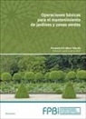 Fernando Gil-Albert Velarde - Operaciones básicas para el mantenimiento de jardines, parques y zonas verdes