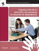 Miriam Atienza Mañas, Ruth García-Moya Sánchez, Marta Gutiérrez Lengua - Organización de la atención a las personas en situación de dependencia