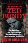 Kevin M. Sullivan - The Enigma Of Ted Bundy