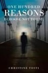 Christine Tosti - One Hundred Reasons I Choose Not to Use