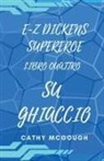 Cathy McGough - E-Z DICKENS SUPEREROE LIBRO 4 ITALIAN EDITION