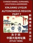 Ziyue Tang - Xinjiang Uygur Autonomous Region (Part 7)- Mandarin Chinese Names, Surnames, Locations & Addresses, Learn Simple Chinese Characters, Words, Sentences with Simplified Characters, English and Pinyin