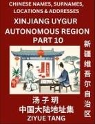 Ziyue Tang - Xinjiang Uygur Autonomous Region (Part 10)- Mandarin Chinese Names, Surnames, Locations & Addresses, Learn Simple Chinese Characters, Words, Sentences with Simplified Characters, English and Pinyin
