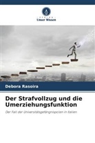 Debora Rasoira - Der Strafvollzug und die Umerziehungsfunktion
