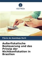 Flávio de Azambuja Berti - Außerfiskalische Besteuerung und das Prinzip der Nichtkonfiskation in Brasilien