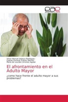 María de Lourdes Limones Aguilar, Gabriel Gerardo Suárez Alemán, Víctor Manuel Velasco Rodríguez - El afrontamiento en el Adulto Mayor
