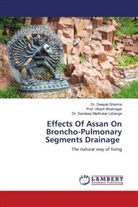 Prof. Vikash Bhatnagar, Vikash Bhatnagar, Dr. Sandeep Madhukar Lahange, Sandeep Madhukar Lahange, Deepak Sharma, Dr. Deepak Sharma - Effects Of Assan On Broncho-Pulmonary Segments Drainage