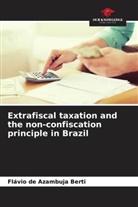 Flávio de Azambuja Berti - Extrafiscal taxation and the non-confiscation principle in Brazil