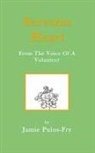 Jamie Pulos-Fry - Servants Heart from the Voice of a Volunteer