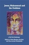 Noor-Un-Nisa Gretasdottir, Trista Hendren, Pat Daly - Jesus, Muhammad and the Goddess