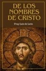 Fray Luis de Léon - De los nombres de Cristo