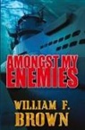 William F Brown - Amongst My Enemies, in italiano