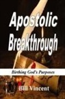 Bill Vincent - Apostolic Breakthrough (Large Print Edition)