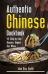 John Dias Smith - Authentic Chinese Cookbook