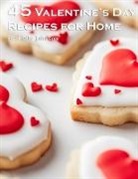 Kelly Johnson - 45 Valentine's Day Recipes for Home
