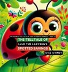 Wise Whimsy - The Telltale of Lulu the Ladybug's Spotted Savings