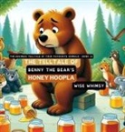 Wise Whimsy - The Telltale of Benny the Bear's Honey Hoopla