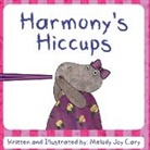 Melody Joy Cary - Harmony's Hiccups