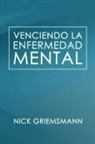 Nick Griemsmann - Venciendo la enfermedad mental (Spanish Edition)