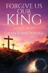 Cheryl Elaine Dowdell - Forgive Us Our King