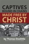 Thomas Doolittle, C. Matthew McMahon, Therese B. McMahon - Captives Bound in Chains Made Free by Christ