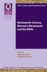 Angela Berlis, Christiana de Groot - Nineteenth-Century Women's Movements and the Bible