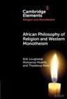 Kirk Lougheed, Kirk (Lcc International University/unive Lougheed, Kirk (LCC International University/University of Pretoria) Lougheed, Thaddeus Metz, Thaddeus (University of Pretoria) Metz, Metz Thaddeus... - African Philosophy of Religion and Western Monotheism