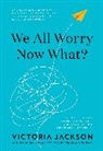Victoria Jackson, Jackson Victoria - We All Worry-Now What?