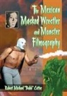 Robert Michael Cotter, Robert Michael "Bobb" Cotter, Robert Michael “Bobb” Cotter, Robert Michael 'bobb' Cotter - The Mexican Masked Wrestler and Monster Filmography