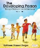 Kathleen Berger, Kathleen Stassen Berger - The Developing Person Through Childhood and Adolescence