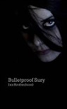 Ian Brotherhood - Bulletproof Suzy