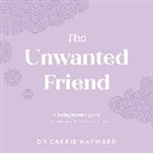 Carrie Hayward, Dr Carrie Hayward, Dr. Carrie (Clinical Psychologist) Hayward, Dr.Carrie Hayward - The Unwanted Friend