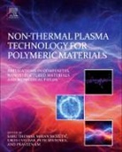 Uros Cvelbar, Uros (Full Professor Cvelbar, Cvelbar Uros, Miran Mozetic, Miran (Professor and Head Mozetic, K.M. Praveen... - Non-Thermal Plasma Technology for Polymeric Materials