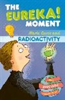 Ian Graham, Annaliese Stoney, Stoney Annaliese - Radioactivity: The Eureka! Moment