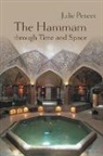 Julie Peteet - Hammam Through Time and Space