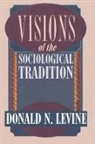 Donald N. Levine, Levine Donald N. - Visions of the Sociological Tradition