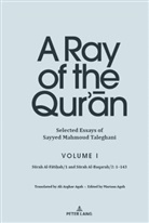 Mariam Agah - A Ray of the Qur'an: Selected Essays of Sayyed Mahmoud Taleghani, Volume I