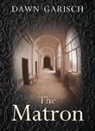 Dawn Garisch - The Matron