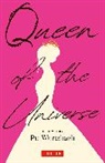Wurtzbach, Pia Wurtzbach - Queen of the Universe: A Novel