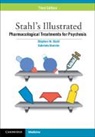 Gabriela (euroscience Education Institute Alarcon, Gabriela (Neuroscience Education Institute Alarcon, Gabriela Alarcón, Stephen M Stahl, Stephen M. Stahl, Stephen M. (University of California Stahl... - Stahl's Illustrated Pharmacological Treatments for Psychosis