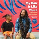St Clair Detrick-Jules, St. Clair Detrick-Jules, Tabitha Brown - My Hair Is Like Yours